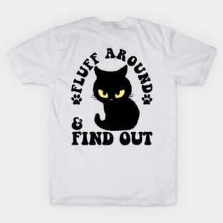 Fluff Around And Find Out Funny Cat Adult Humor T-Shirt